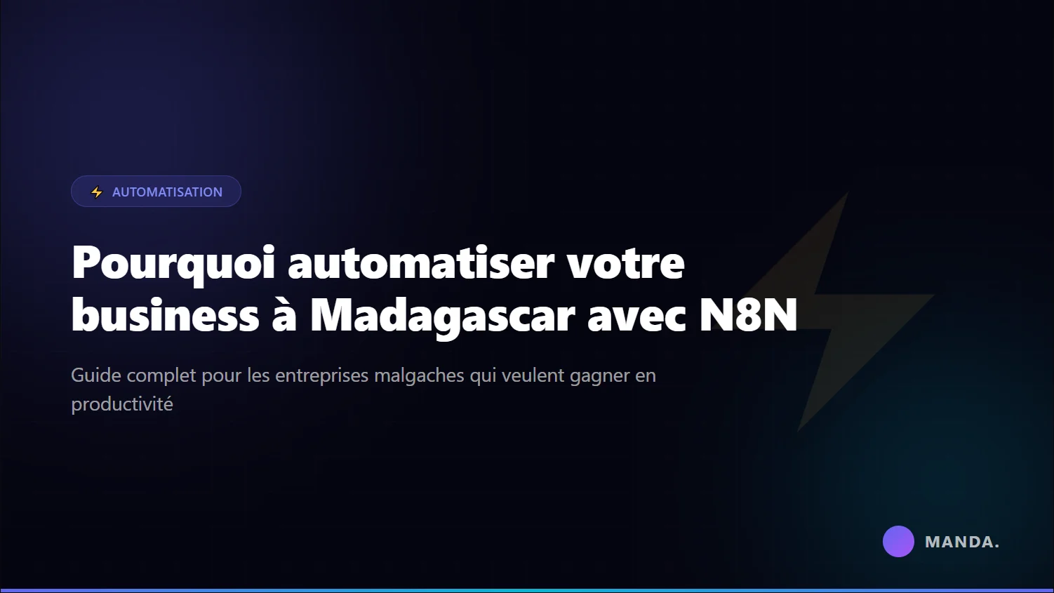 Pourquoi automatiser votre business à Madagascar avec N8N